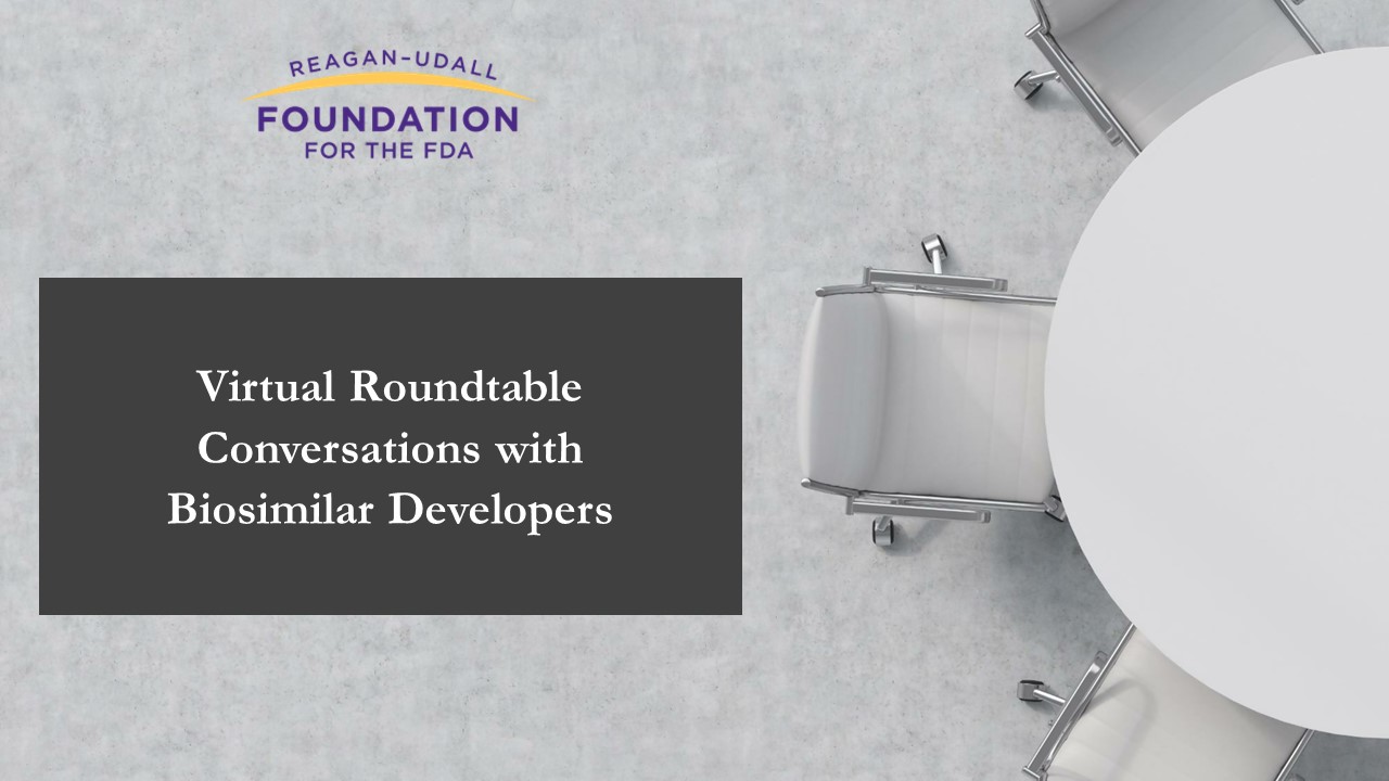 Biosimilar Roundtables ReaganUdall Foundation